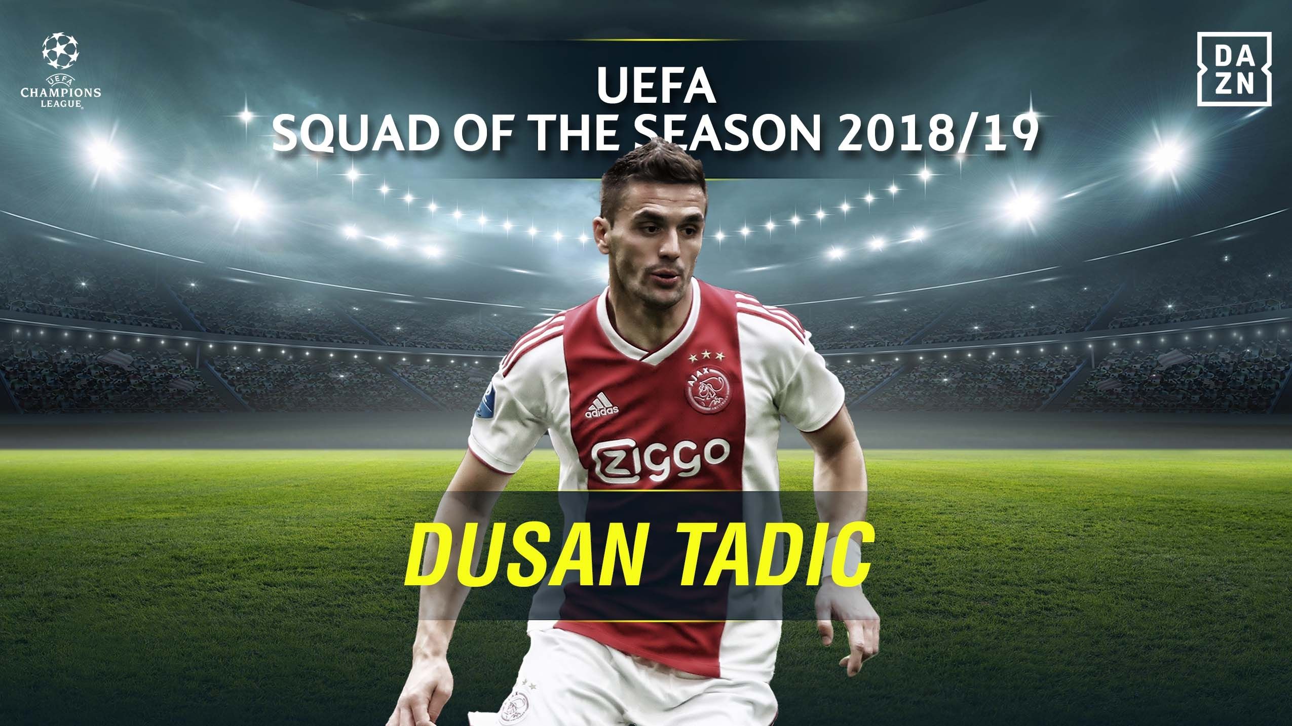 Dusan Tadic: 2018-19 UEFA Champions League Squad of the Season - Forwards