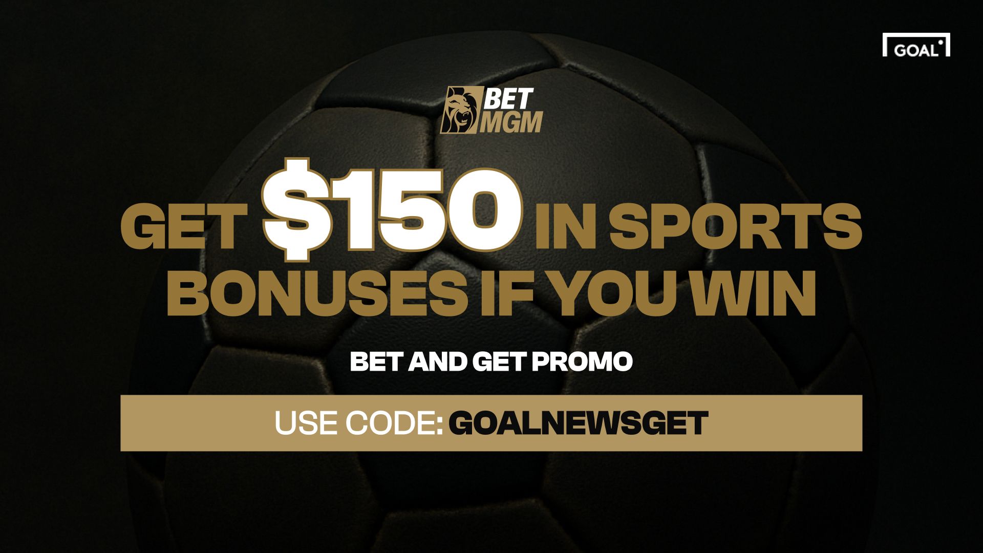 betmgm bonus code goalnewsget