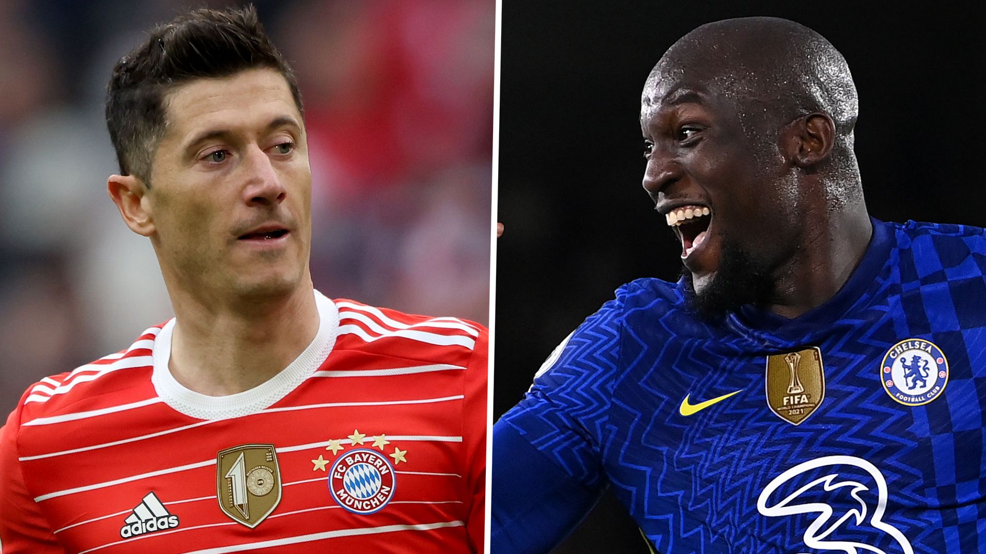 Lewandowski Bayern Munich Lukaku Chelsea