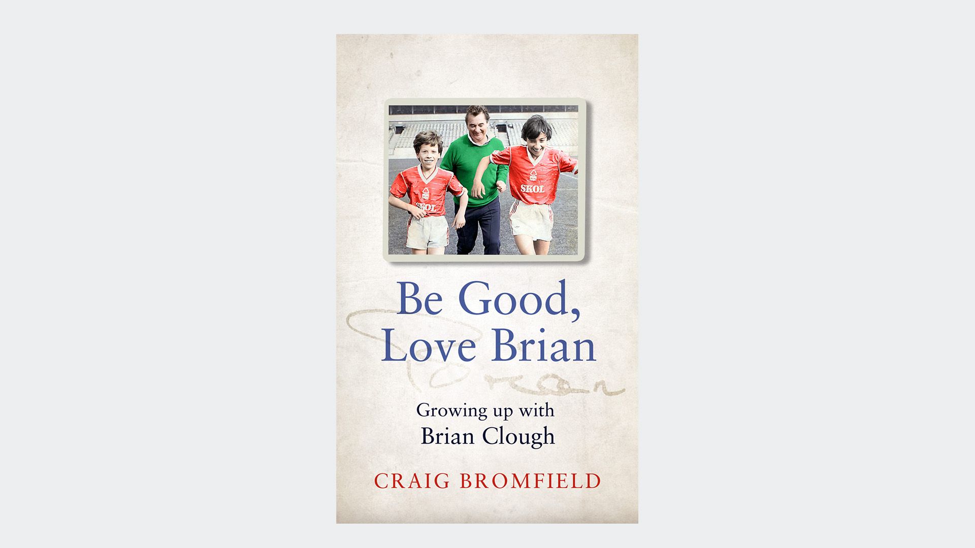 Be Good, Love Brian by Craig Bromfield