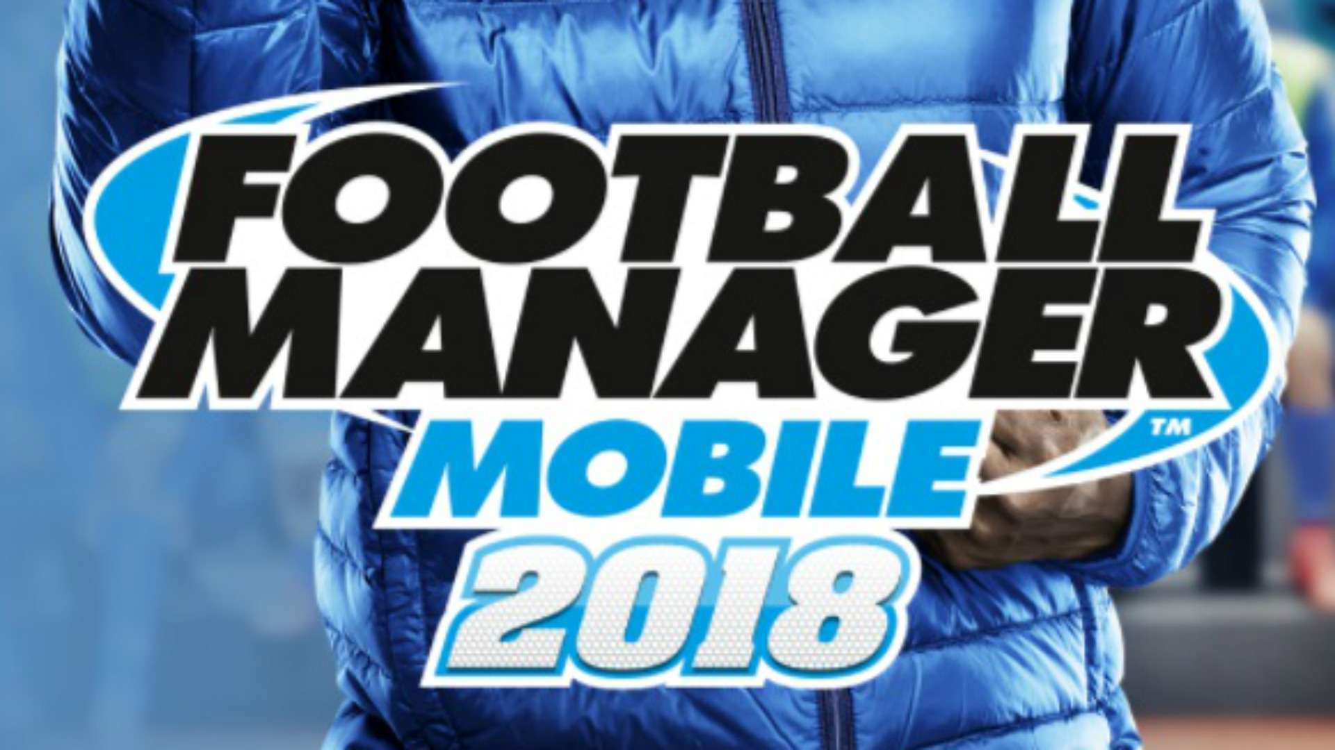 Football Manager Mobile 2018