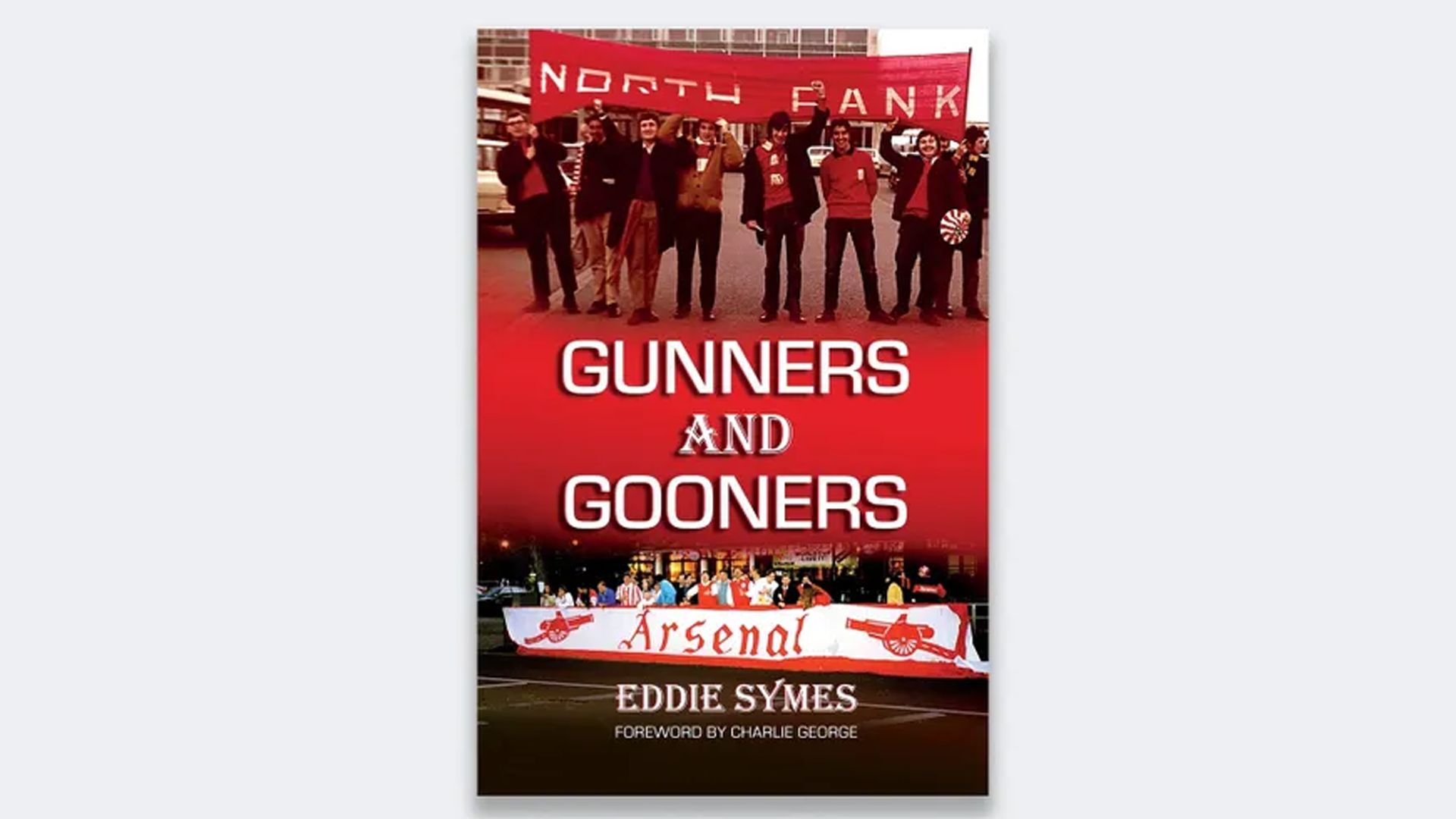 Gunners and Gooners by Eddie Symes