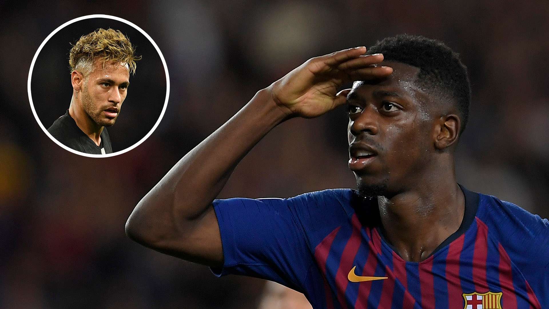 Ousmane Dembele Neymar Barcelona PSG 2018