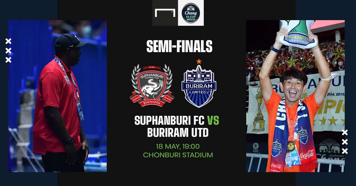 Preview Chang FA Cup : สุพรรณบุรี เอฟซี - บุรีรัมย์ ยูไนเต็ด (รอบรองชนะเลิศ)