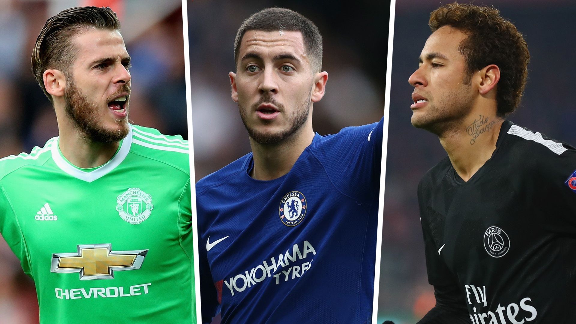 David de Gea Eden Hazard Neymar Split