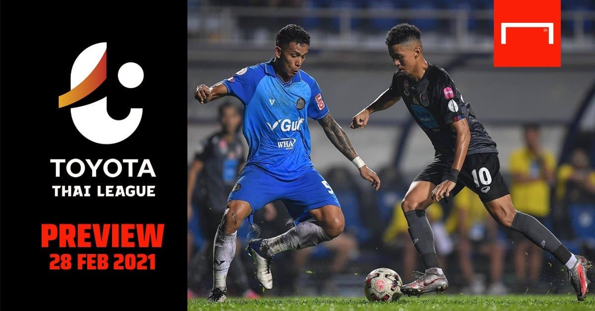 TOYOTA THAI LEAGUE PREVIEW ​: นัดที่ 23 (วันอาทิตย์ ที่ 28 กุมภาพันธ์ 2564)