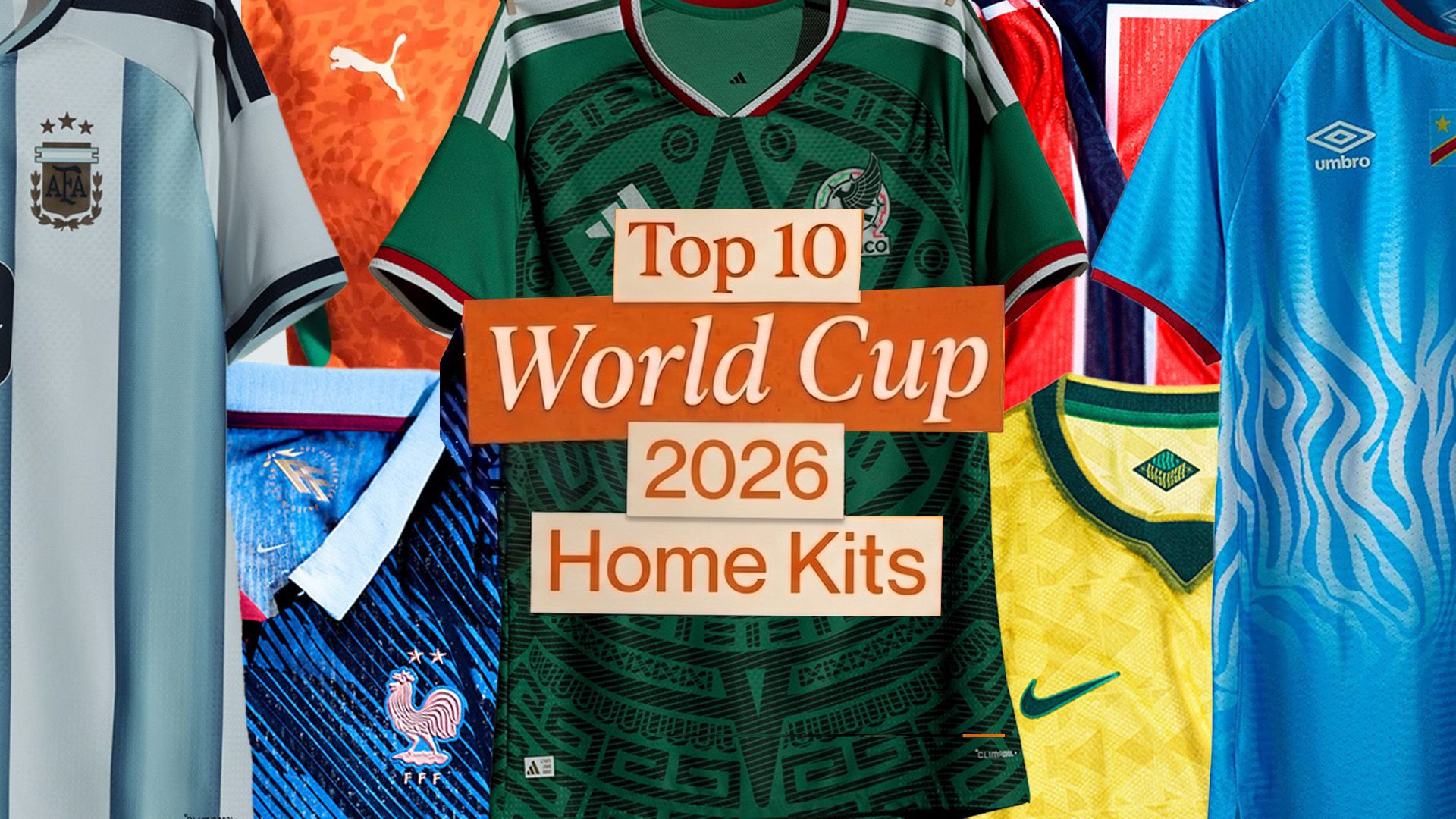 Top 10 World Cup 2026 home kits