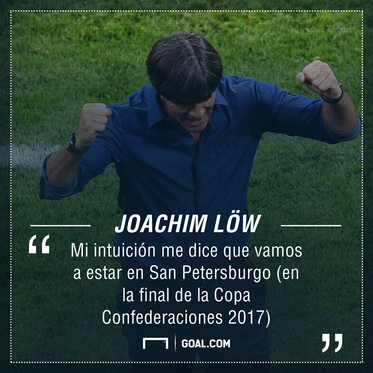 Afiche Löw semifinal Confederaciones 2017