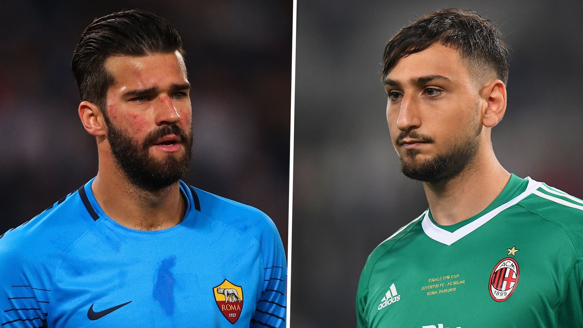 Alisson Becker, Gianluigi Donnarumma