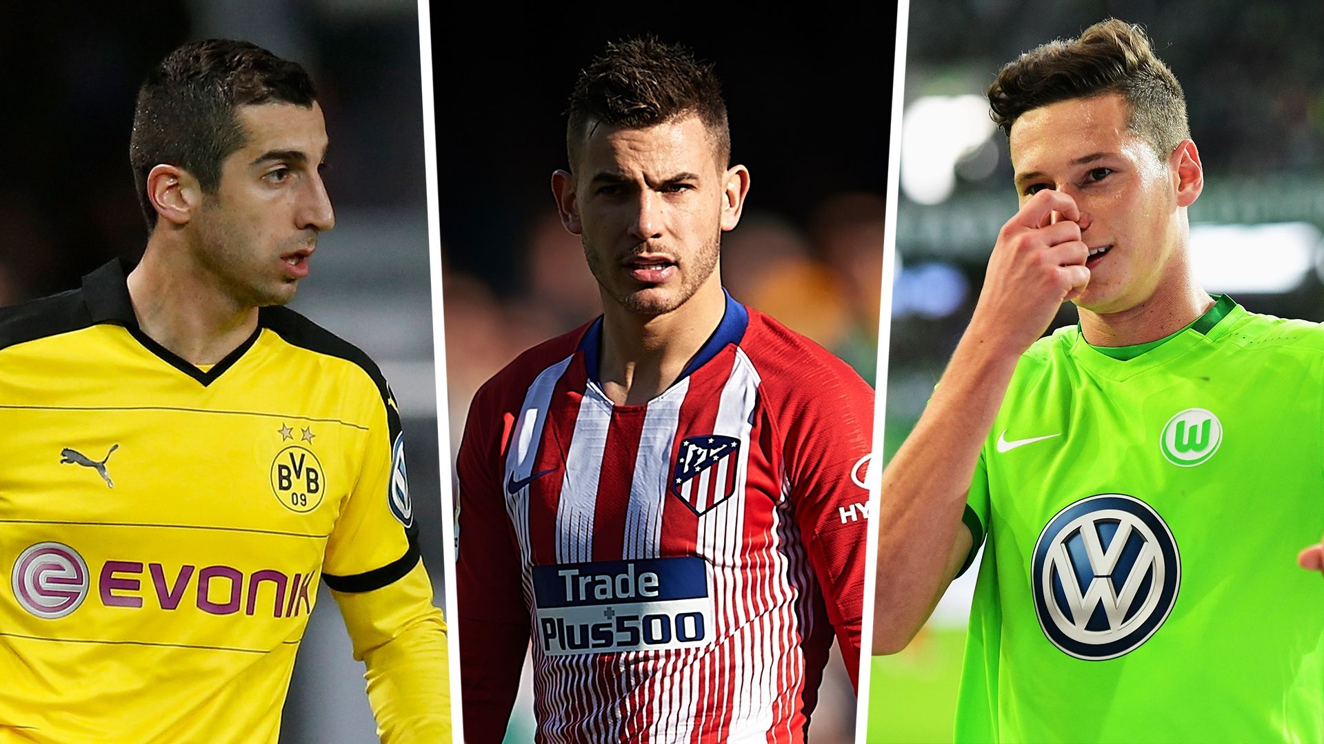Henrikh Mkhitaryan, Lucas Hernandez, Julian Draxler