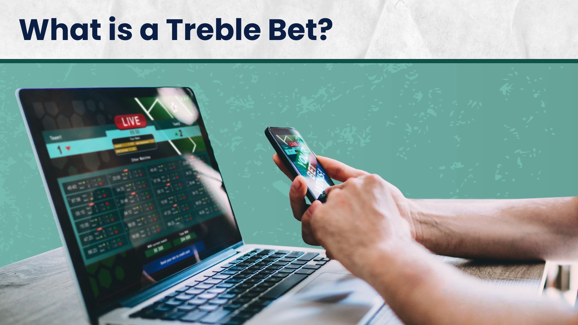 What is a treble bet