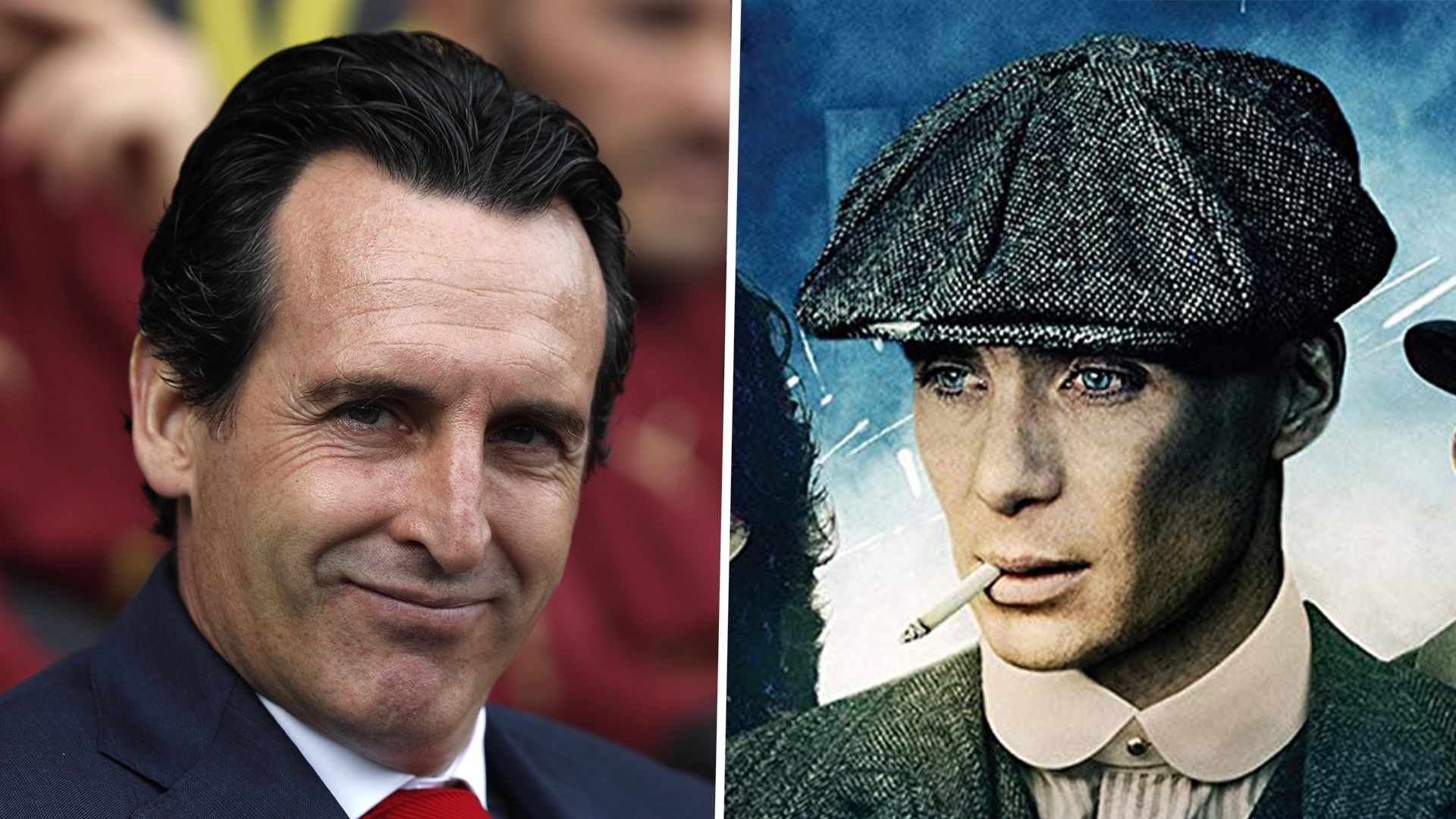 Unai Emery, Cillian Murphy, Peaky Blinders