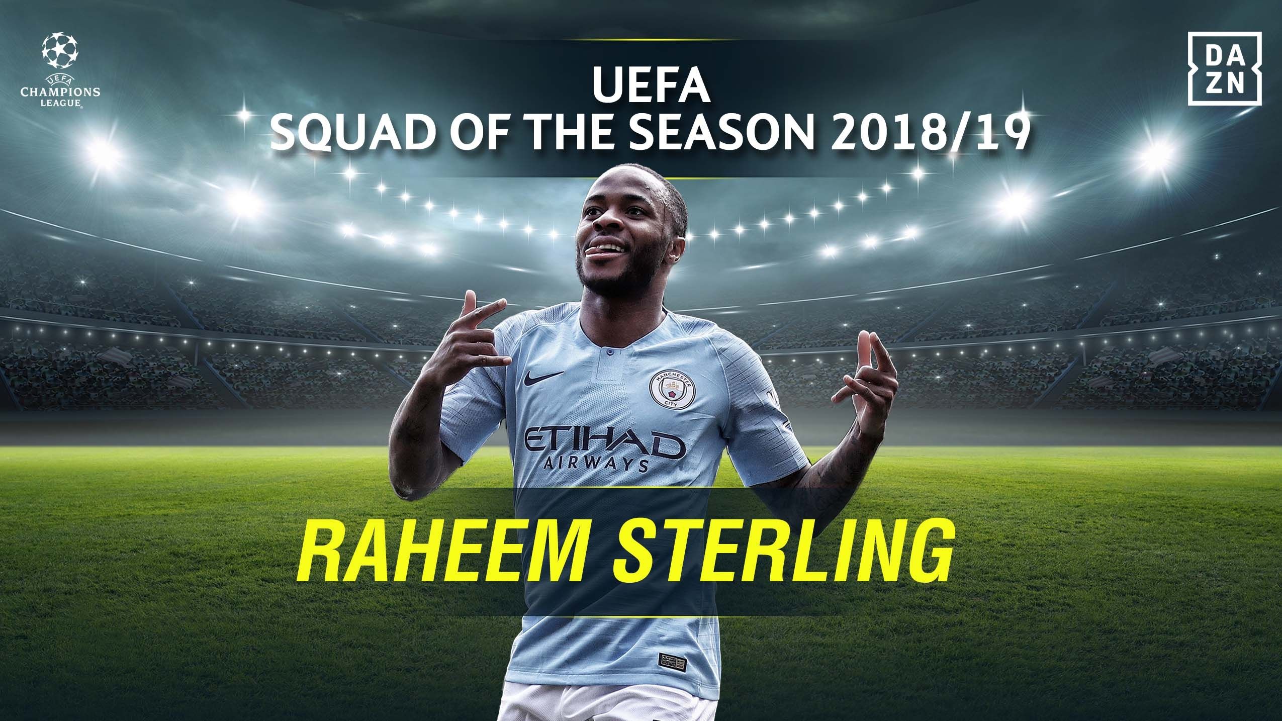 Raheem Sterling: 2018-19 UEFA Champions League Squad of the Season - Forwards