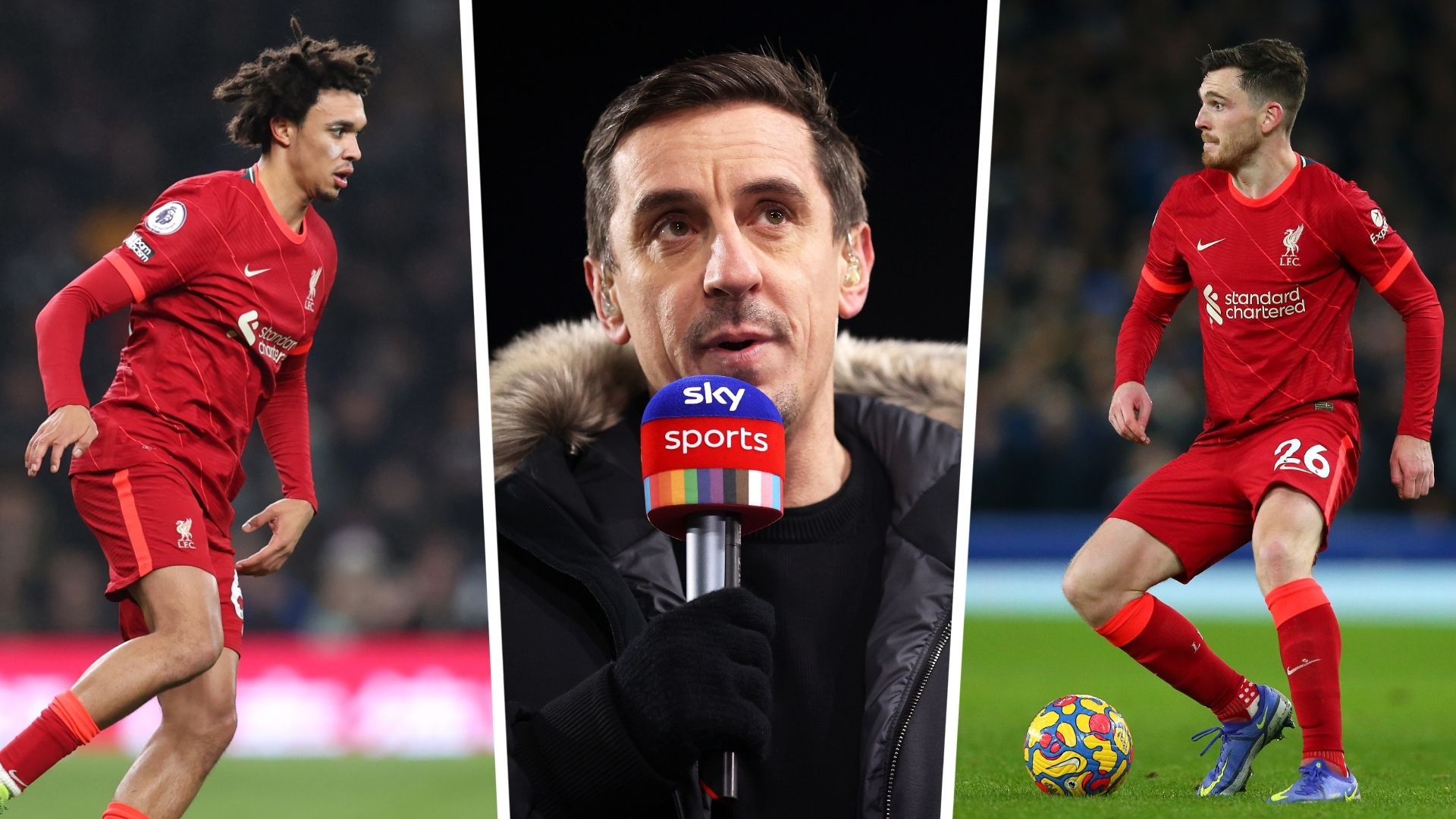 Trent Alexander-Arnold, Gary Neville, Andy Robertson