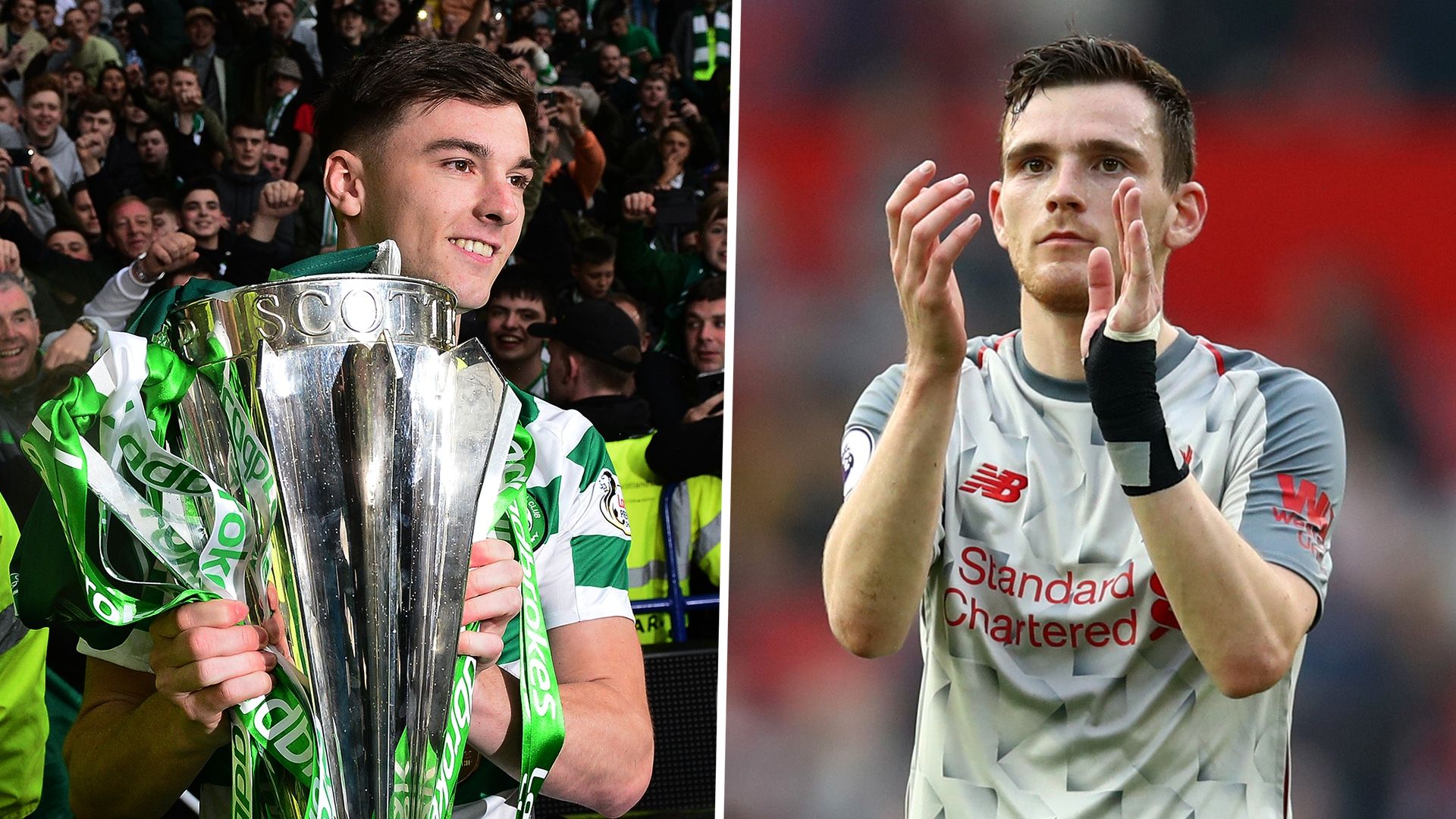 Kieran Tierney Andrew Robertson Celtic Liverpool