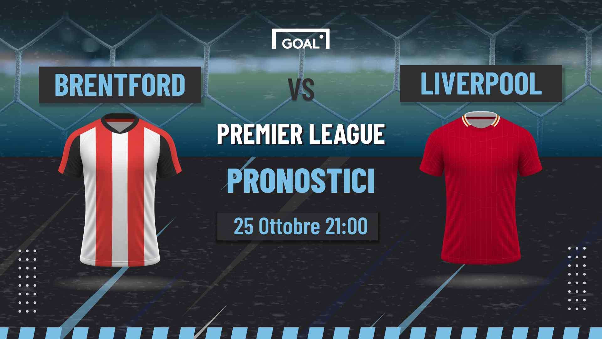 pronostici Brentford - Liverpool