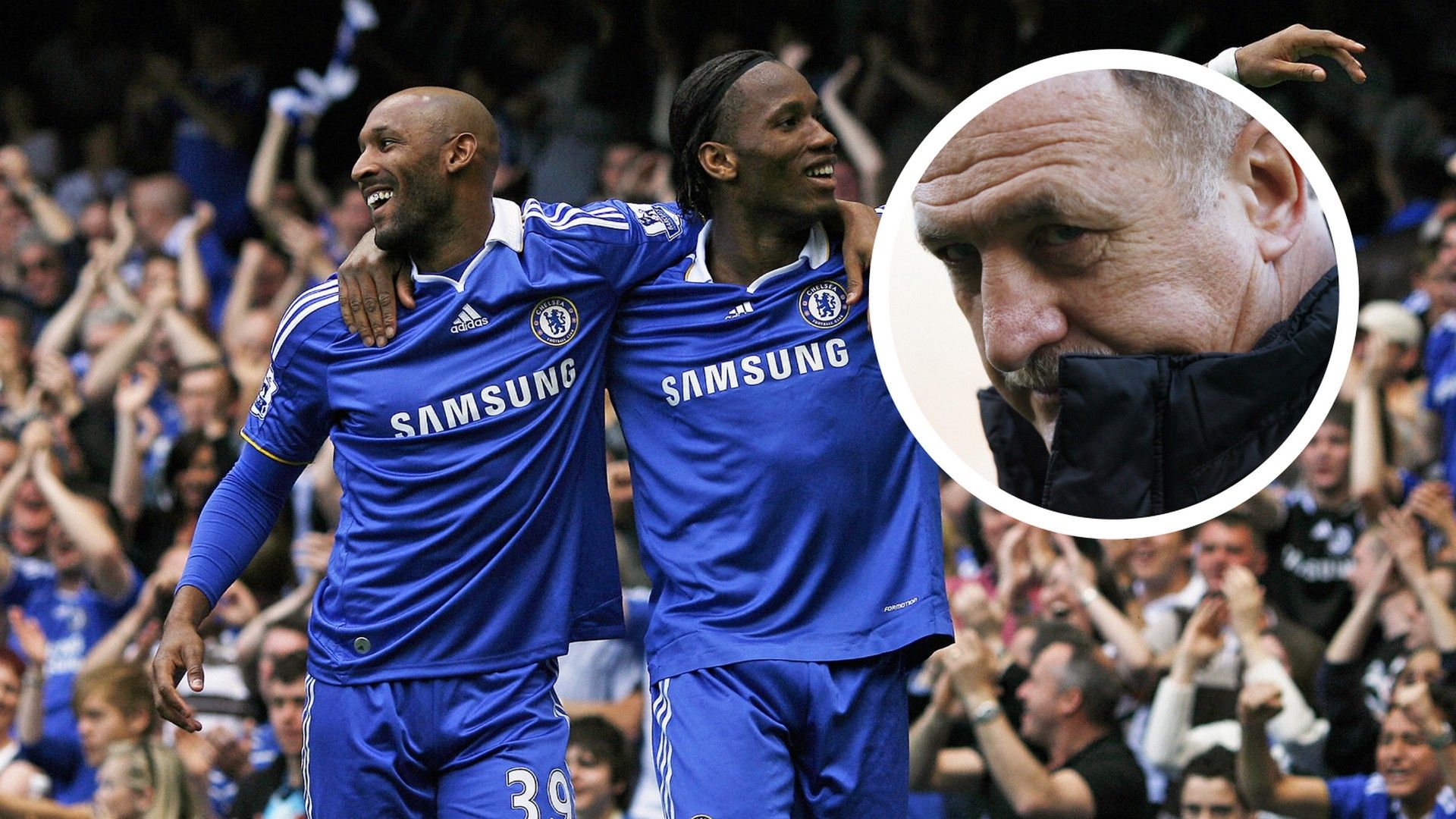 Nicolas Anelka, Didier Drogba, Luiz Felipe Scolari