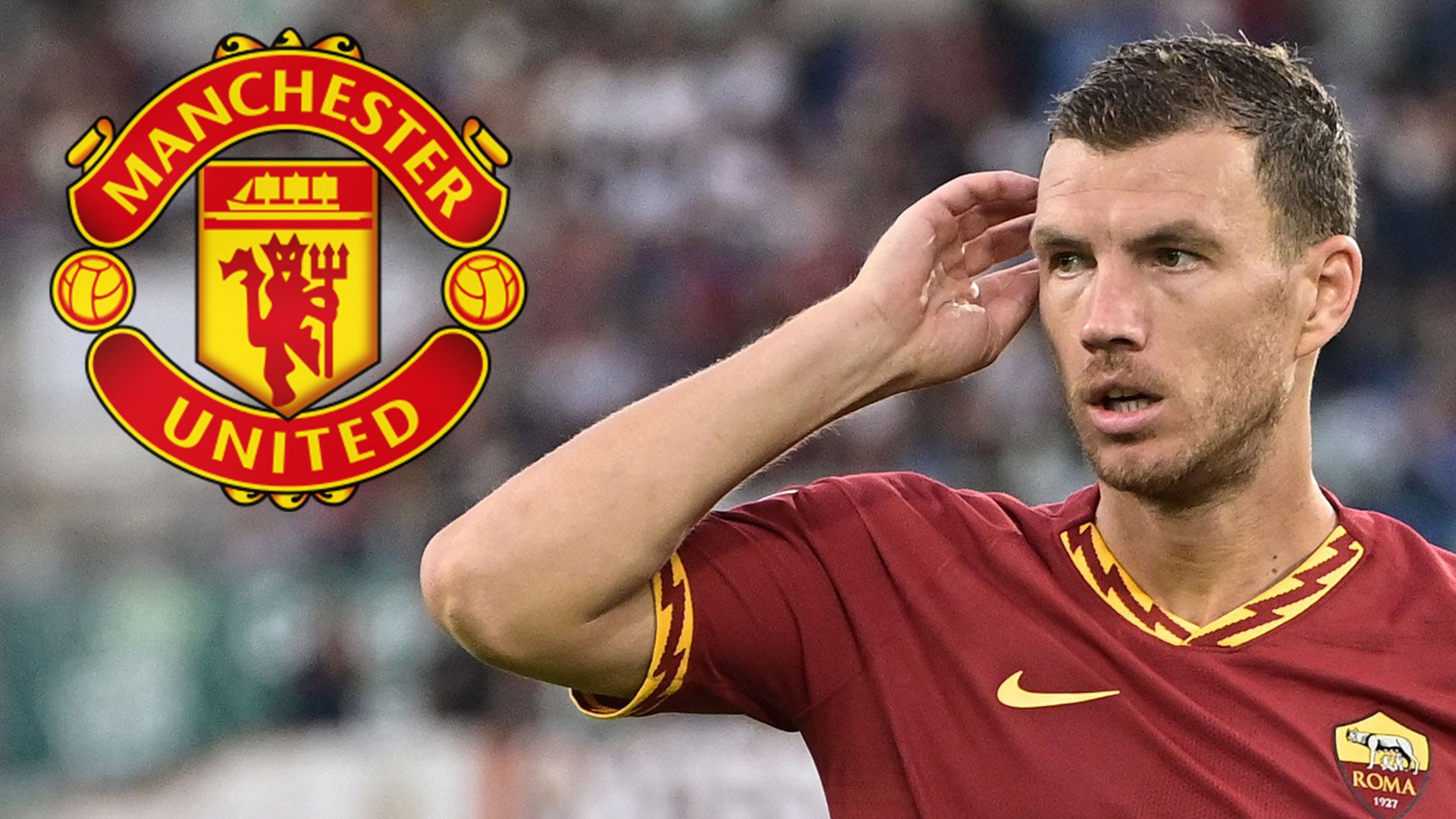 Edin Dzeko Roma Man Utd