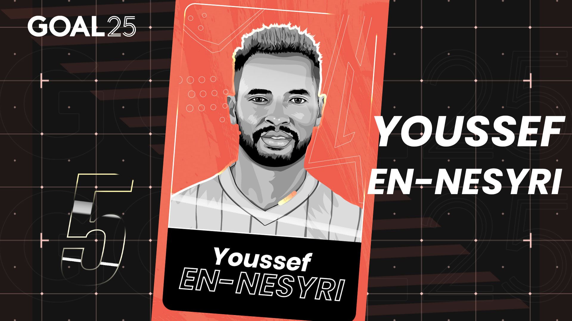 GOAL 25 2021 GFX #05 YOUSSEF EN-NESYRI SEVILLA MOROCCO