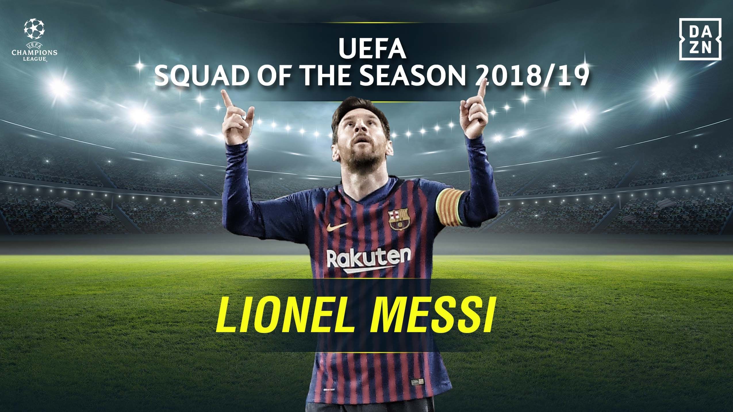 Lionel Messi: 2018-19 UEFA Champions League Squad of the Season - Forwards