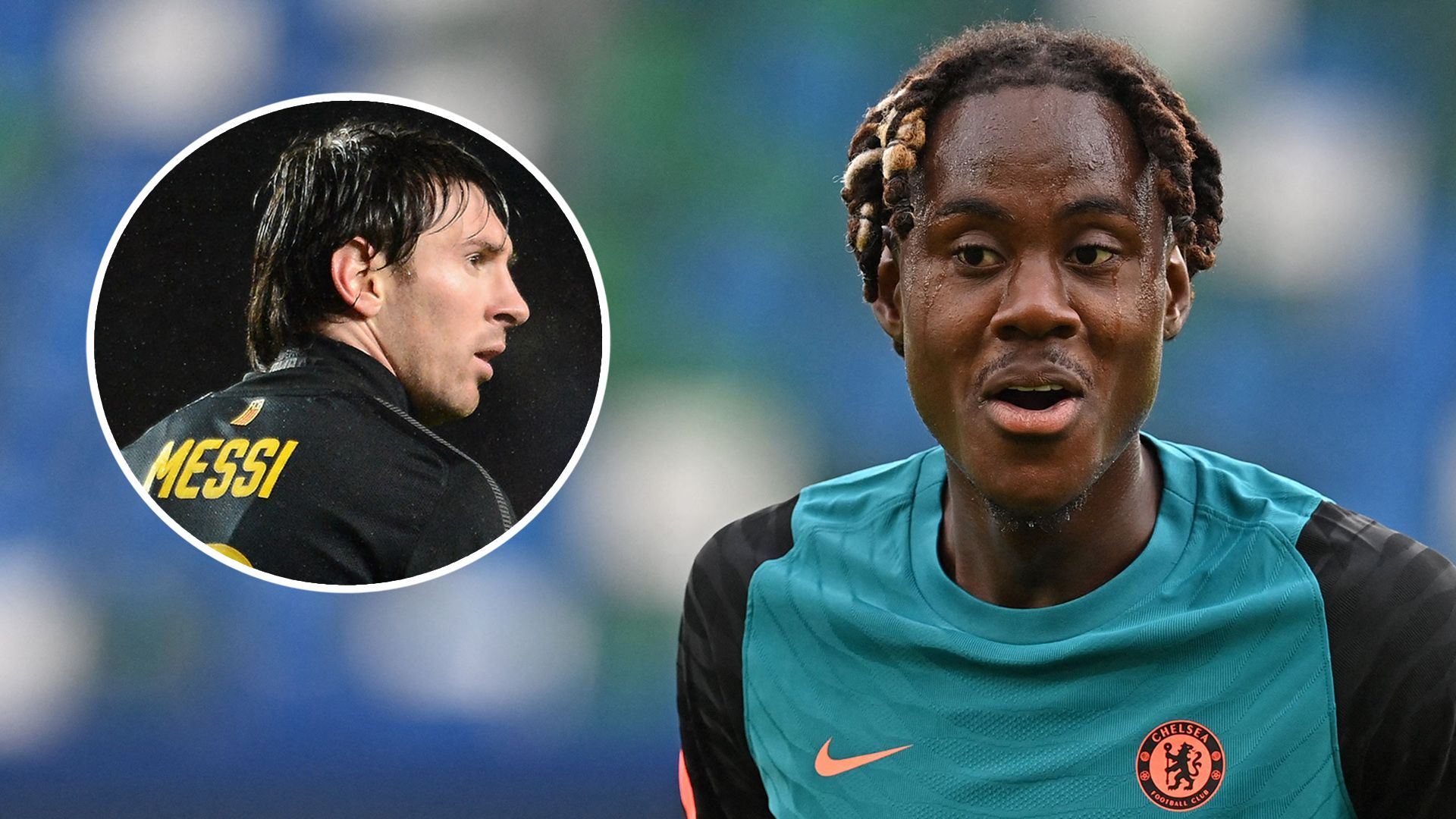 Trevoh Chalobah Lionel Messi