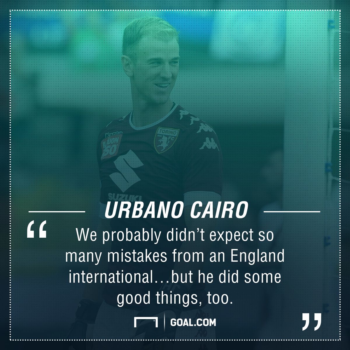 Joe Hart Urbano Cairo