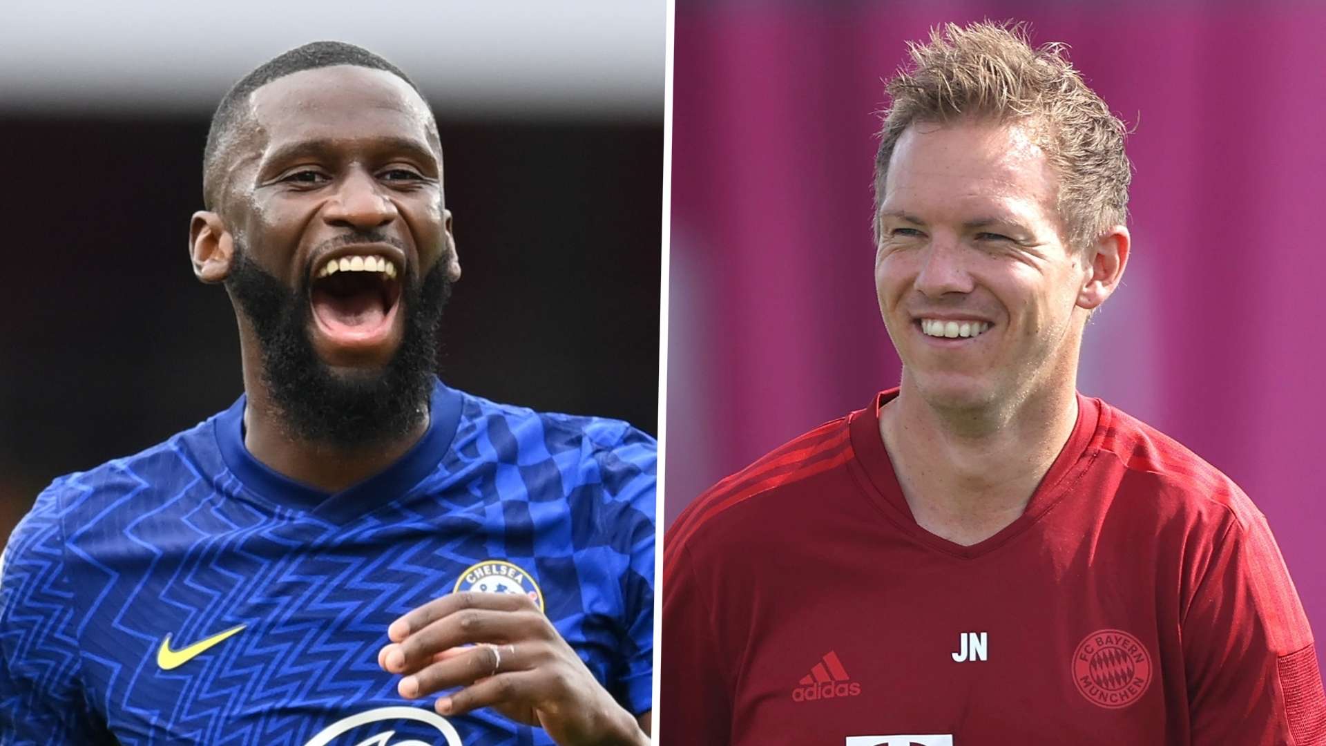 Antonio Rudiger, Julian Nagelsmann