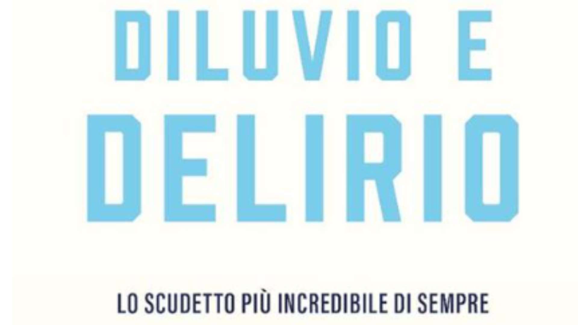 Diluvio e Delirio libro Scudetto Lazio 1999/2000