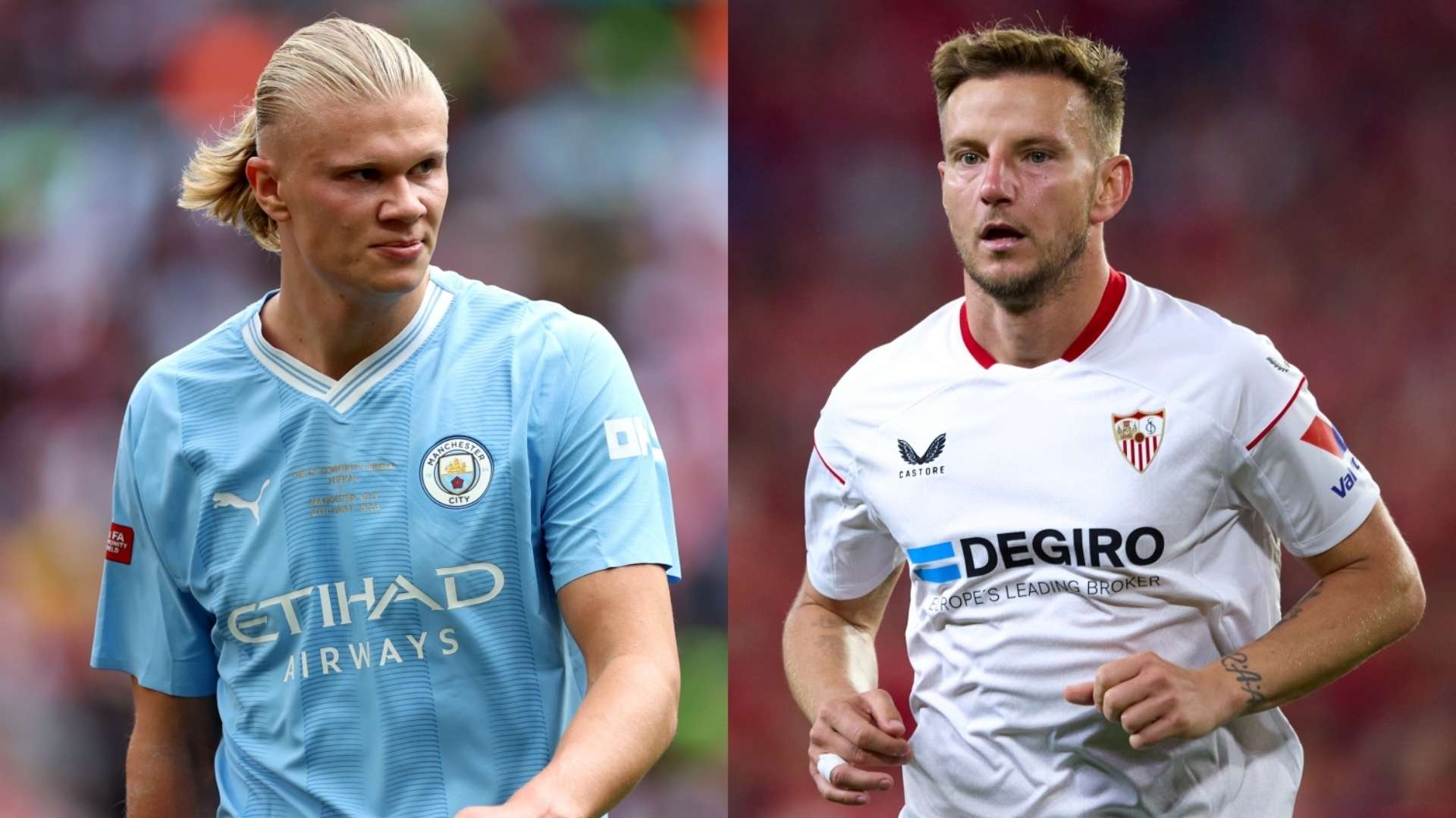 Erling Haaland Man City Ivan Rakitic Sevilla