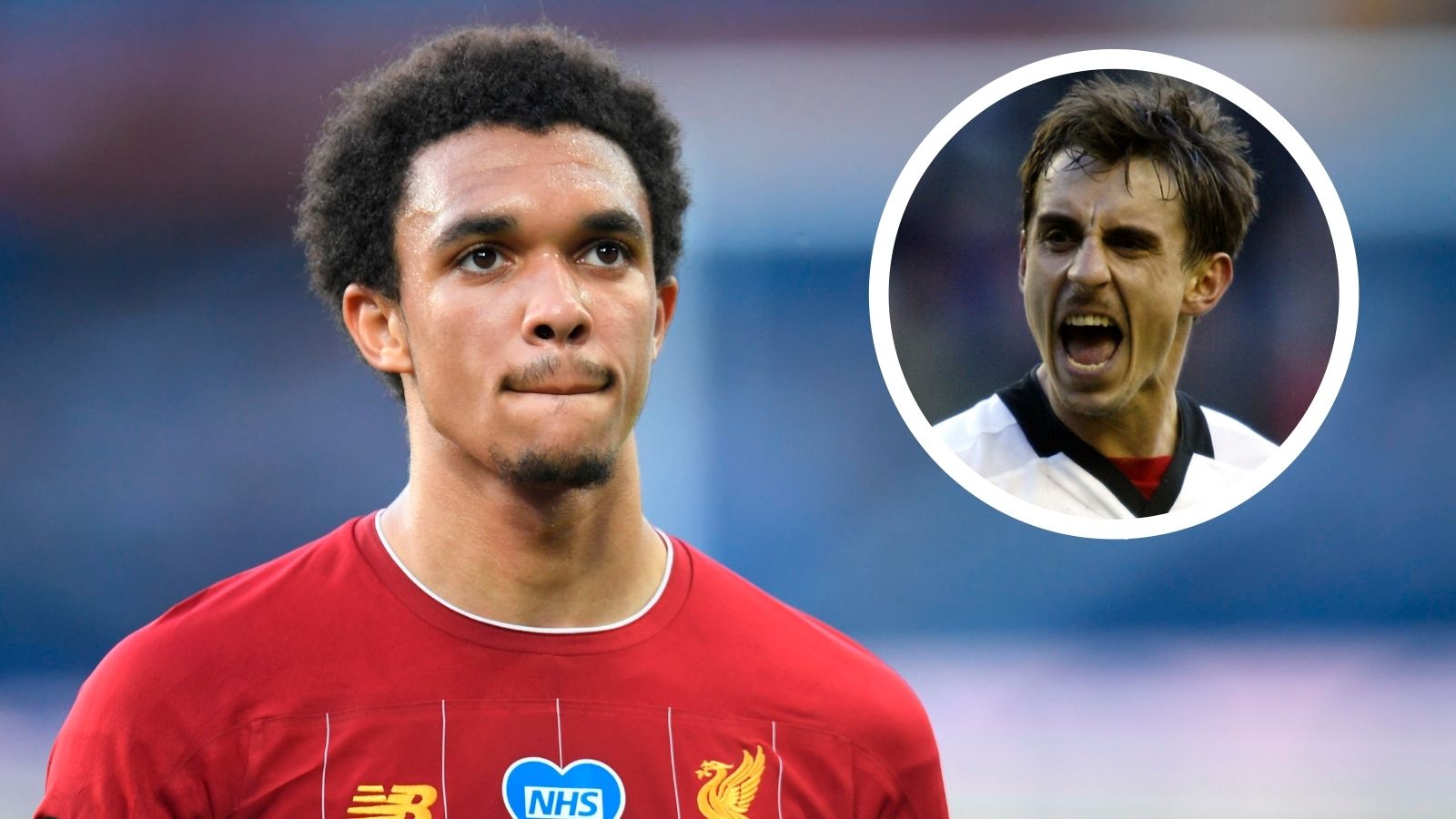Trent Alexander-Arnold Gary Neville