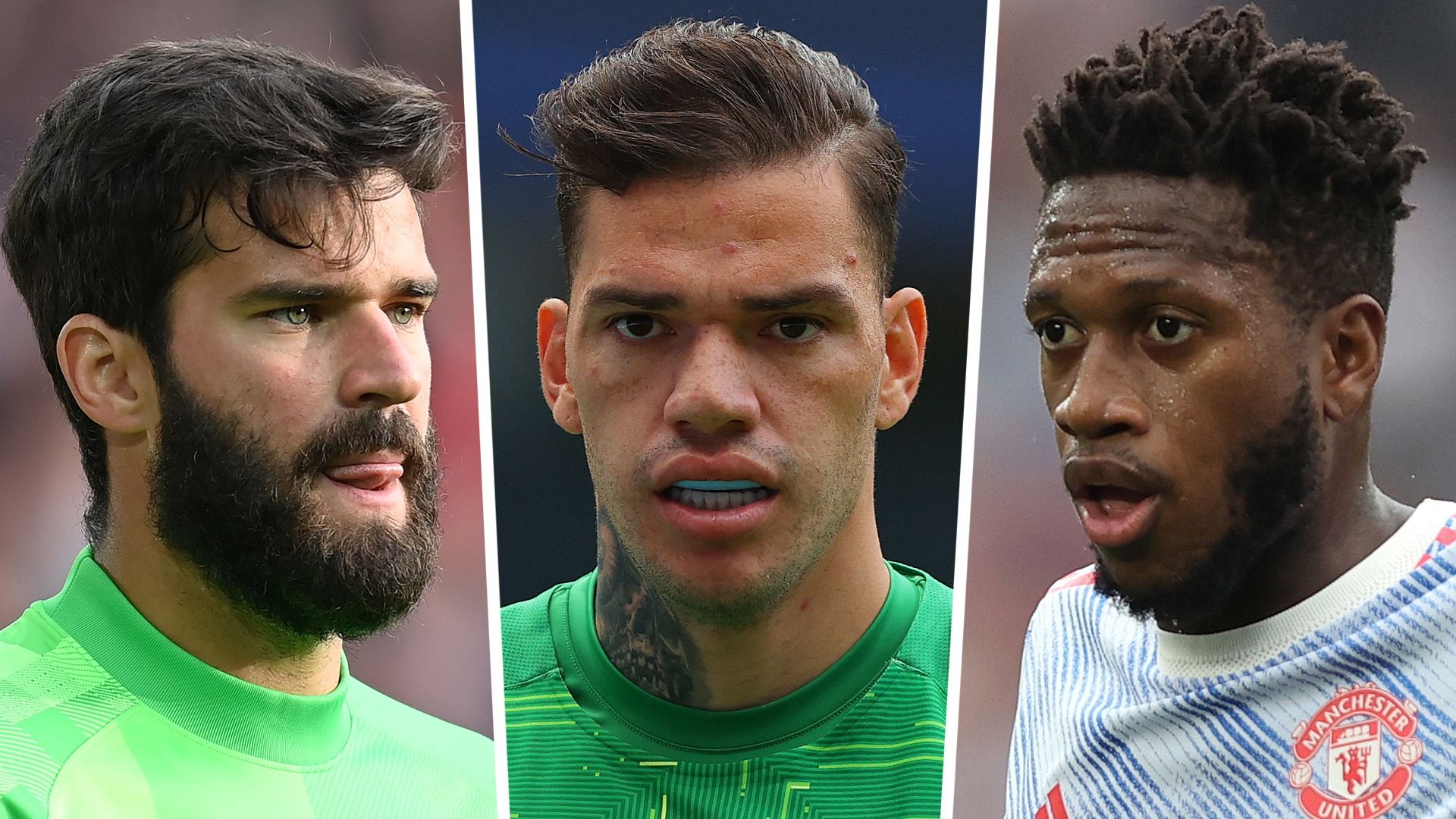 Alisson Ederson Fred 2021-22