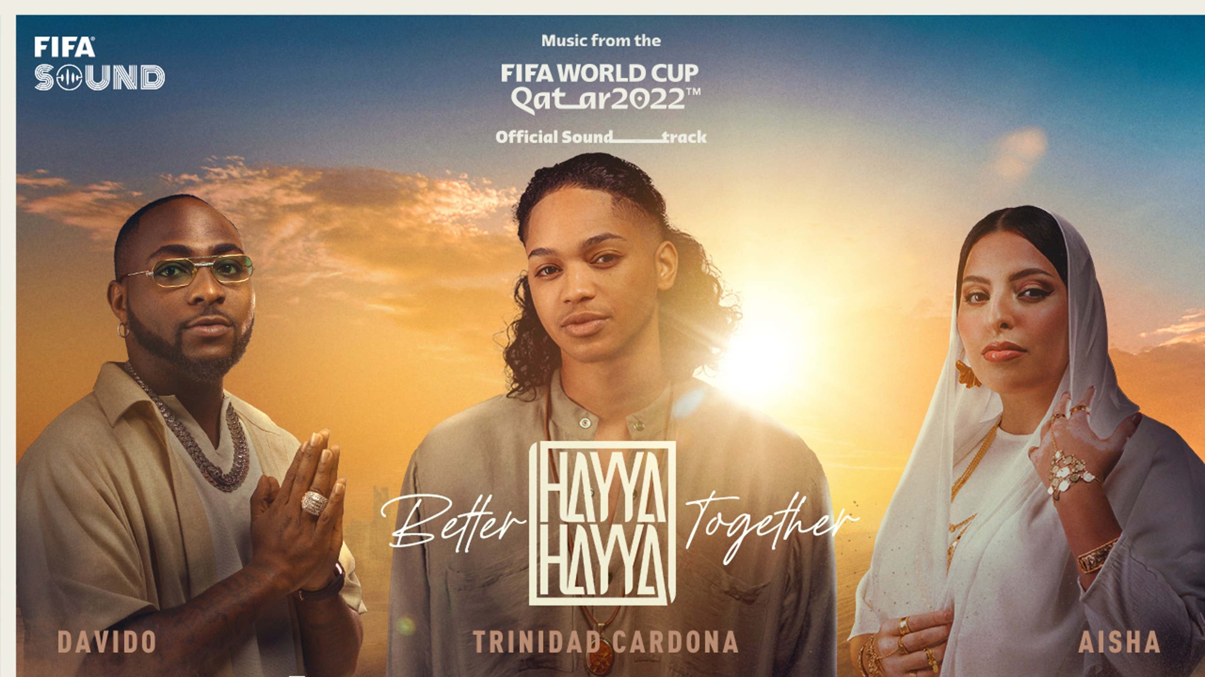 Hayya Hayya (Better Together) FIFA 2022 World Cup song Aisha Davido Trinidad Cardona