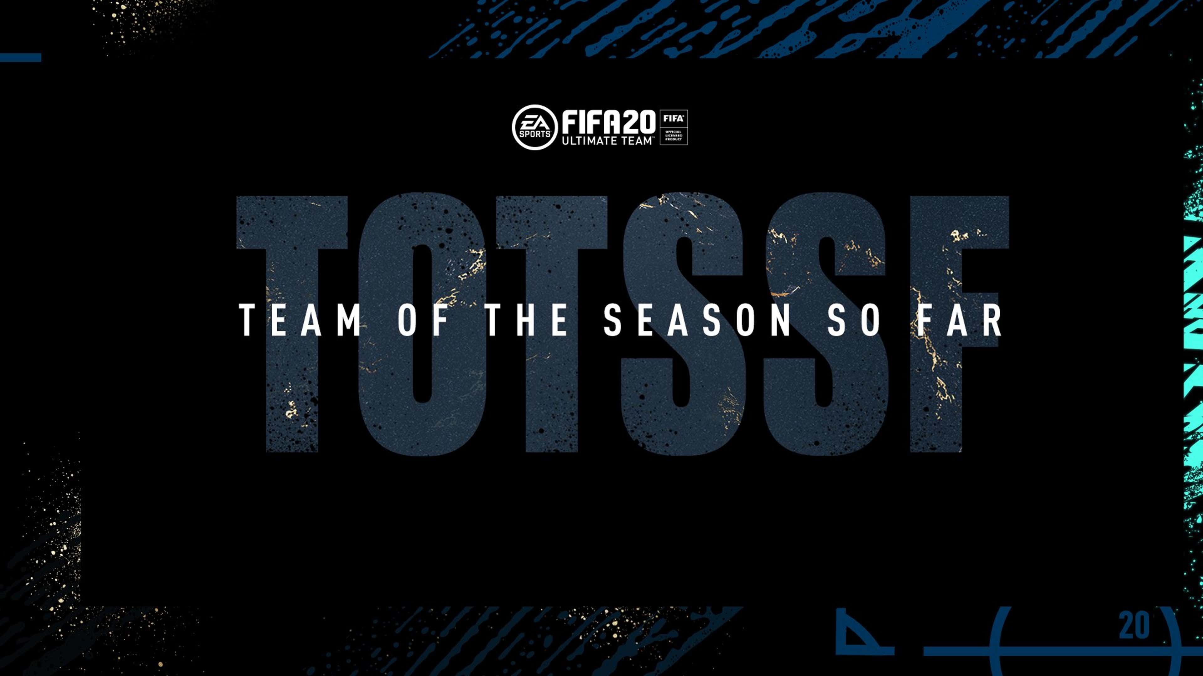 TOTSSF Team of the Season so far FIFA 20 Ultimate Team